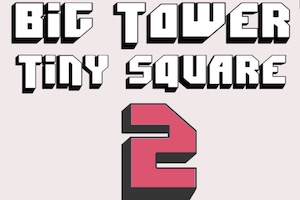 Big Tower Tiny Square 2 🔥 Play online