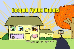 Deepak-Fights-Robots